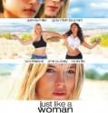 Μια Γυναίκα Μόνο Ξέρει (Just Like a Woman) (2012)